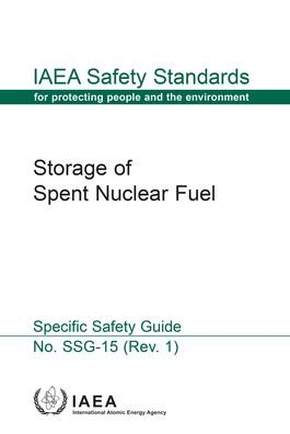 Storage of Spent Nuclear Fuel: Specific Safety Guide - IAEA Safety Standards Series - Iaea - Bøger - IAEA - 9789201061195 - 28. februar 2021