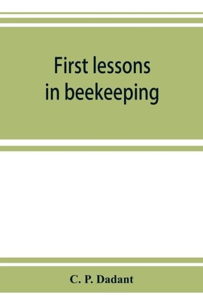 Cover for C P Dadant · First lessons in beekeeping (Paperback Bog) (2019)