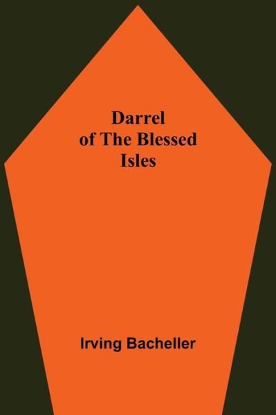Cover for Irving Bacheller · Darrel Of The Blessed Isles (Paperback Book) (2021)