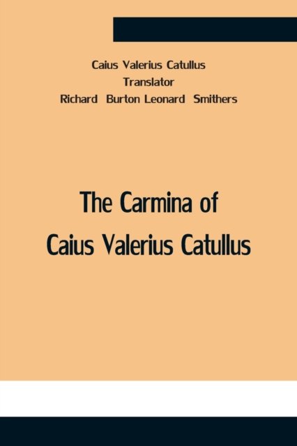 The Carmina Of Caius Valerius Catullus - Caius Valerius Catullus - Books - Alpha Edition - 9789354758195 - July 5, 2021