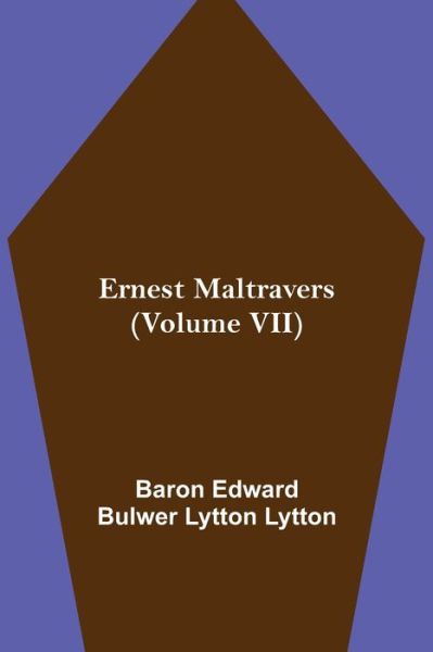 Cover for Baron Edward Bulwer Lytton Lytton · Ernest Maltravers (Volume VII) (Taschenbuch) (2021)