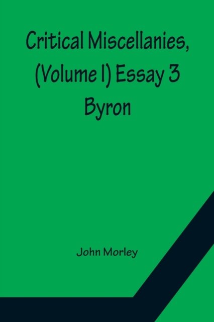 Critical Miscellanies, (Volume I) Essay 3 - John Morley - Books - Alpha Edition - 9789356150195 - April 11, 2022