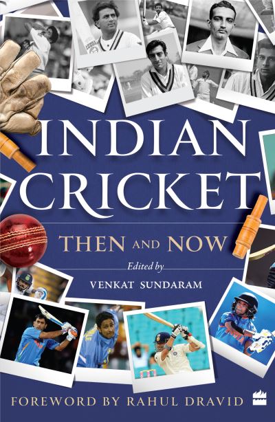 Cover for Venkat Sundaram · Indian Cricket: Then and Now (Paperback Book) (2023)