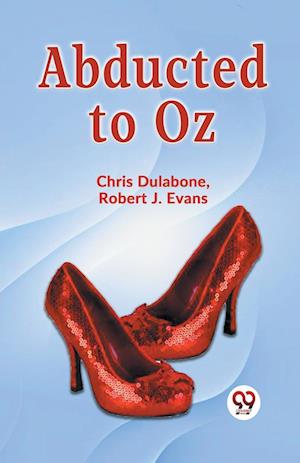 Cover for Chris Dulabone · Abducted to Oz (Paperback Book) (2023)