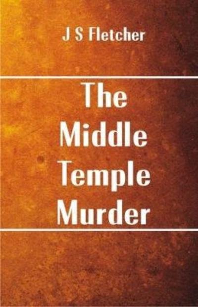 Cover for J. S. Fletcher · The Middle Temple Murder (Taschenbuch) (2018)