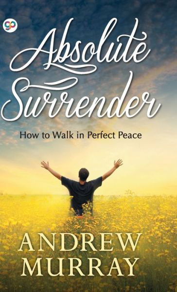 Absolute Surrender - Andrew Murray - Libros - General Press - 9789389440195 - 1 de septiembre de 2019