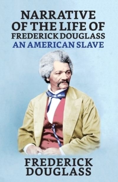 Cover for Frederick Douglass · Narrative of the Life of Frederick Douglass, An American Slave (Taschenbuch) (2021)
