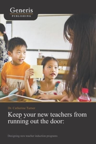 Cover for Catherine Turner · Keep your new teachers from running out the door (Paperback Book) (2020)