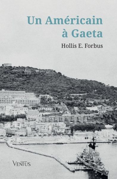 Cover for Forbus Hollis E. · Un Americain A Gaeta (Book) (2024)