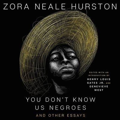 You Don't Know Us Negroes and Other Essays - Zora Neale Hurston - Music - HarperCollins - 9798200851195 - January 18, 2022