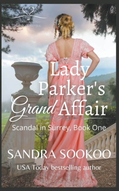 Cover for Sandra Sookoo · Lady Parker's Grand Affair - Scandal in Surrey (Paperback Book) (2015)
