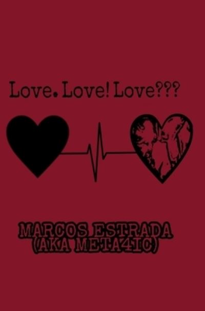 Marcos Estrada (Meta4ic) · Love. Love! Love (Hardcover Book) (2022)