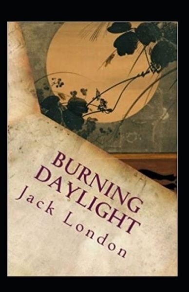 Cover for Jack London · Burning Daylight Annotated (Taschenbuch) (2022)