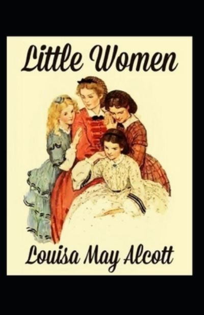 Little Women Annotated - Louisa May Alcott - Books - Independently Published - 9798459536195 - August 18, 2021