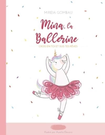 Cover for Mireia Gombau · Mina, la Ballerine: Crois en toi et suis tes reves (Paperback Book) (2021)