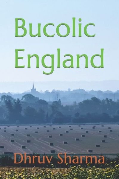 Cover for Dhruv Sharma · Bucolic England (Paperback Book) (2021)