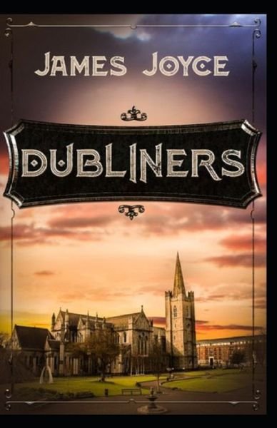 Dubliners - James Joyce - Books - Independently Published - 9798514314195 - June 3, 2021