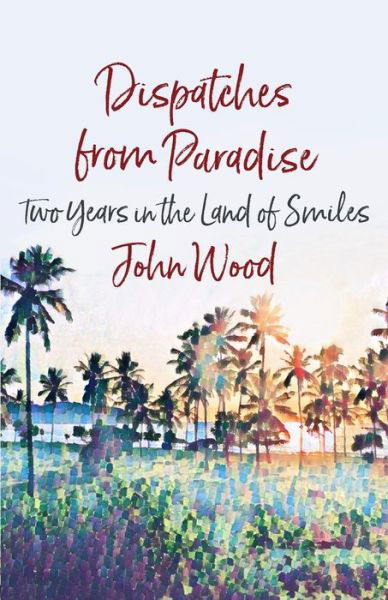 Cover for John Wood · Dispatches from Paradise (Pocketbok) (2020)