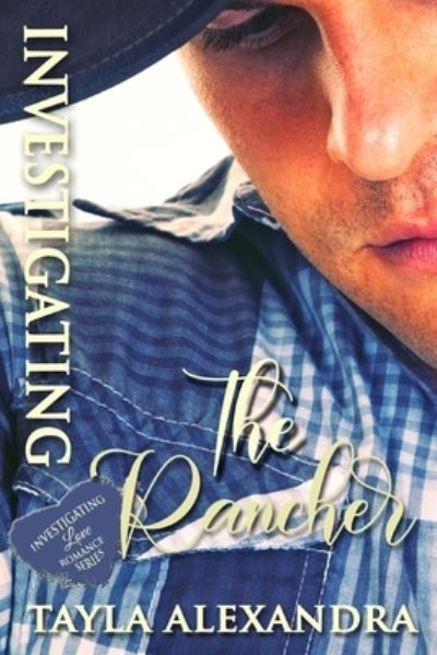 Cover for Tayla Alexandra · Investigating the Rancher (Paperback Book) (2020)