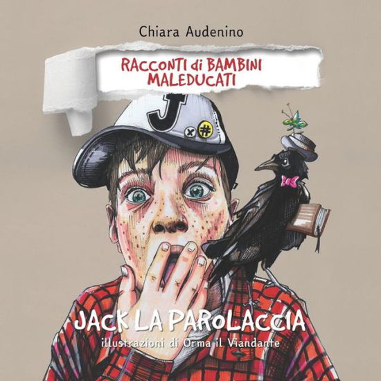 Cover for Chiara Audenino · Jack la parolaccia - Racconti Di Bambini Maleducati (Paperback Book) (2021)