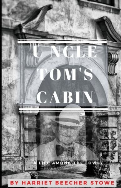 Cover for Harriet Beecher Stowe · Uncle Tom's Cabin (Illustrated) (Paperback Book) (2020)