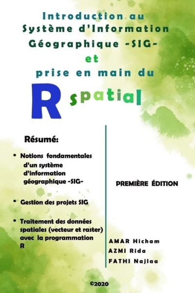 Cover for Hicham Amar · Introduction au Systeme d'Information Geographique -SIG- et prise en main du R spatial - 1 (Taschenbuch) (2020)