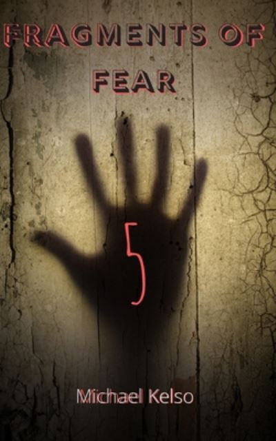 Cover for Michael Kelso · Fragments of Fear 5 (Paperback Book) (2020)