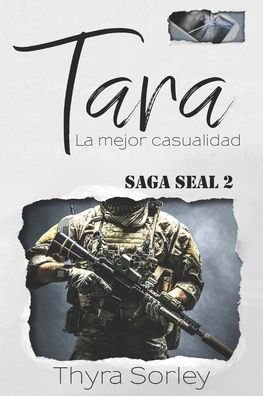 Cover for Thyra Sorley · Tara, la mejor casualidad: Saga Seal 2 - Saga Seal (Paperback Book) (2020)