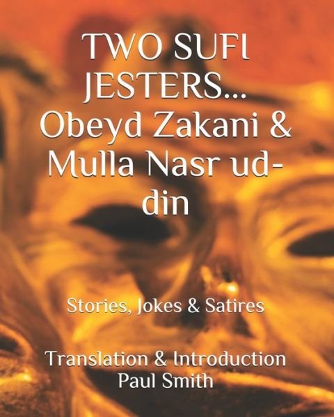 Two Sufi Jesters - Paul Smith - Livros - Independently Published - 9798676081195 - 17 de agosto de 2020