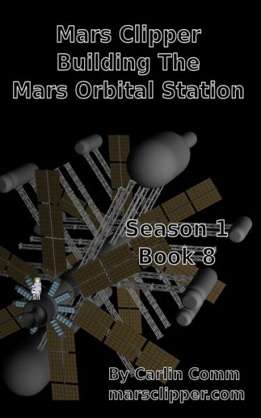 Cover for Carlin Comm · Mars Clipper - Building The Mars Orbital Station (Paperback Book) (2021)