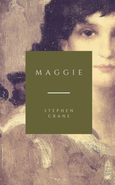 Cover for Stephen Crane · Maggie: A Girl of the Streets (Paperback Bog) (2021)