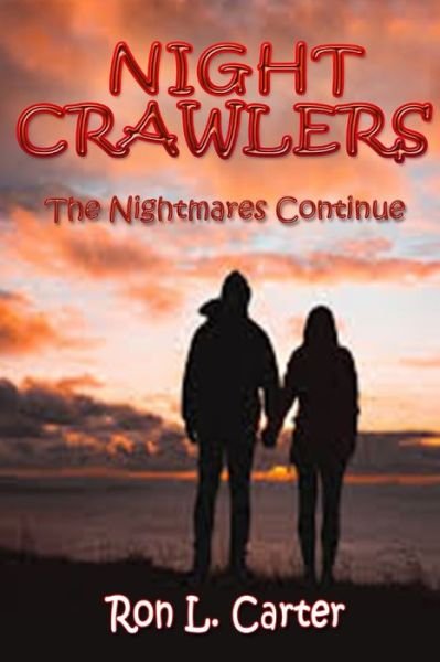 Night Crawlers - The Nightmares Continue - Ron Carter - Bøker - Independently Published - 9798738732195 - 16. april 2021