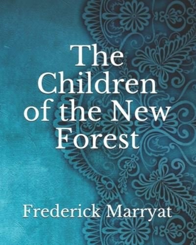 Cover for Frederick Marryat · The Children of the New Forest (Paperback Book) (2021)