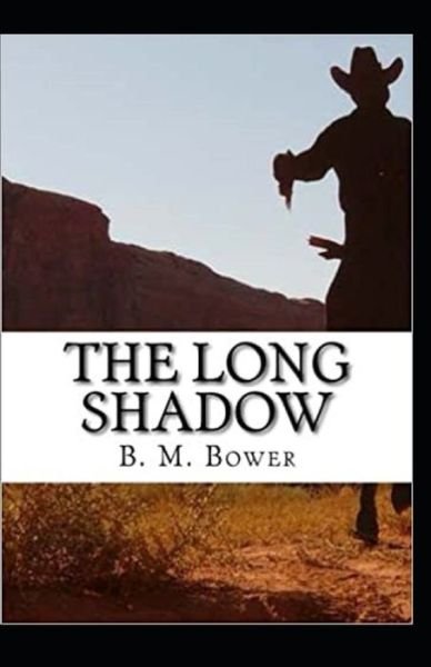 Cover for B M Bower · The Long Shadow Annotated (Paperback Book) (2021)