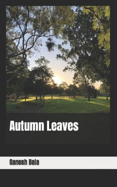 Cover for Ganesh Bala S · Autumn Leaves (Pocketbok) (2021)