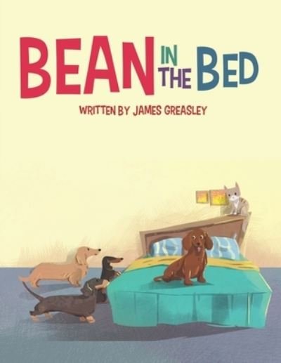 Bean in The Bed - Greasley James Greasley - Boeken - Independently published - 9798805531195 - 26 april 2022