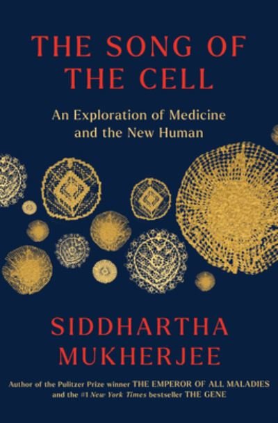 Cover for Siddhartha Mukherjee · Song of the Cell (Bok) (2023)