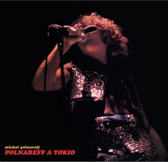 Polnareff A Tokio - Michel Polnareff - Musikk - BARCLAY - 0602448709196 - 23. desember 2022