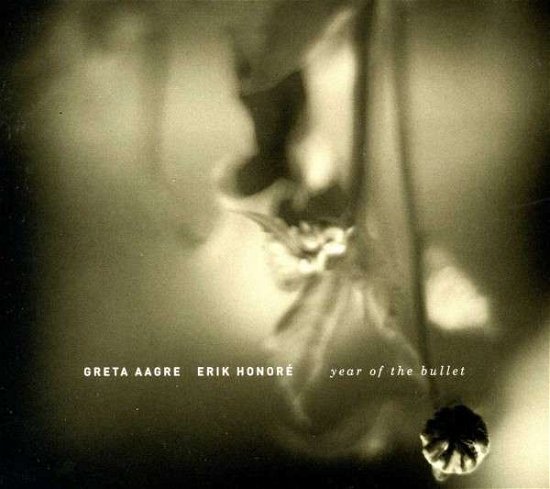 Cover for Aagre, Greta and Erik Honore · Year of the Bullet (CD) (2016)