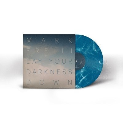 Lay Your Darkness Down - Mark Erelli - Musique - SELF RELEASE - 0689176894196 - 3 février 2023