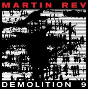 Demolition 9 - Martin Rev - Musiikki - ATLAS REALISATIONS - 0754436665196 - perjantai 30. kesäkuuta 2017