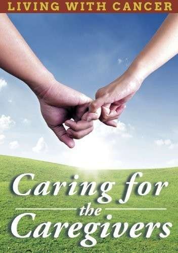 Cover for Living With Cancer: Caring For The Caregivers (DVD) (2014)