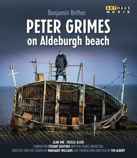 Brittenpeter Grimes On Aldeburgh Beach - Oke & Allen & Kempster - Film - ARTHAUS MUSIK - 0807280810196 - 6. januar 2014