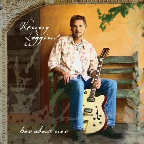 How About Now - Kenny Loggins - Musikk - 180 - 0879404000196 - 6. september 2011