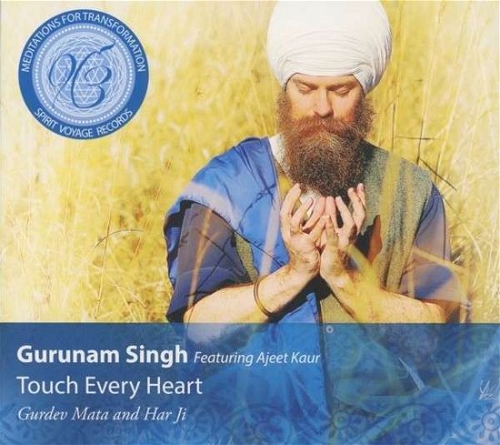 Cover for Gurunam Singh Feat. Ajeet Kaur · Touch Every Heart (CD) (2013)