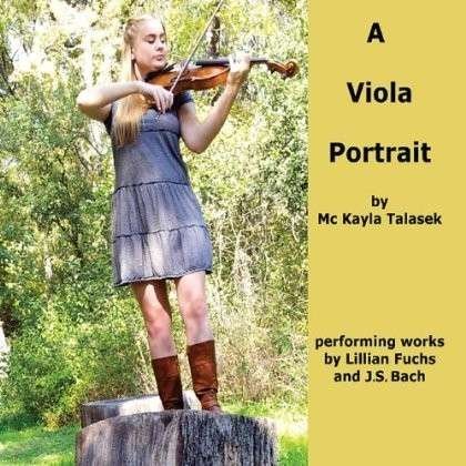 Cover for MC Kayla Talasek · A Viola Portrait (CD) (2013)