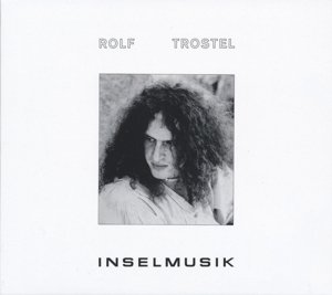 Cover for Rolf Trostel · Inselmusik (CD) (2016)