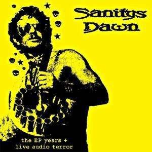 The EP Years & Live Audio Terr - Sanitys Dawn - Música - POWER IT UP - 4024572365196 - 2009