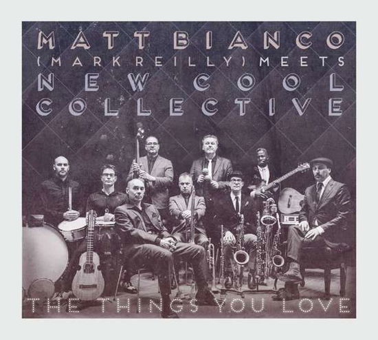 Things You Love - Matt Bianco Meets New Cool Collective - Música - VERYCORDS - 4029759116196 - 17 de diciembre de 2021