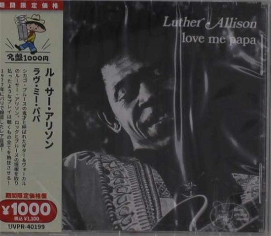 Love Me Papa - Luther Allison - Musiikki - ULTRA VYBE - 4526180570196 - perjantai 30. heinäkuuta 2021